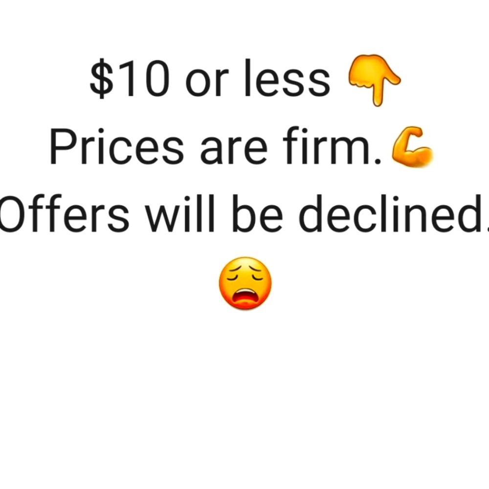 Items Priced $10 or less are firm